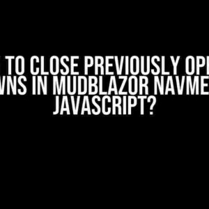 How to Close Previously Opened Dropdowns in MudBlazor NavMenu Using JavaScript?