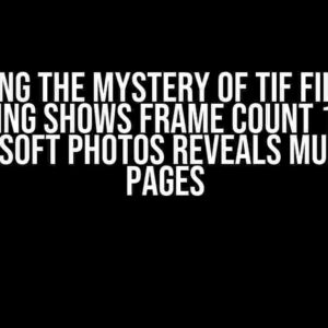 Unlocking the Mystery of TIF Files: Why Reading Shows Frame Count 1, but Microsoft Photos Reveals Multiple Pages